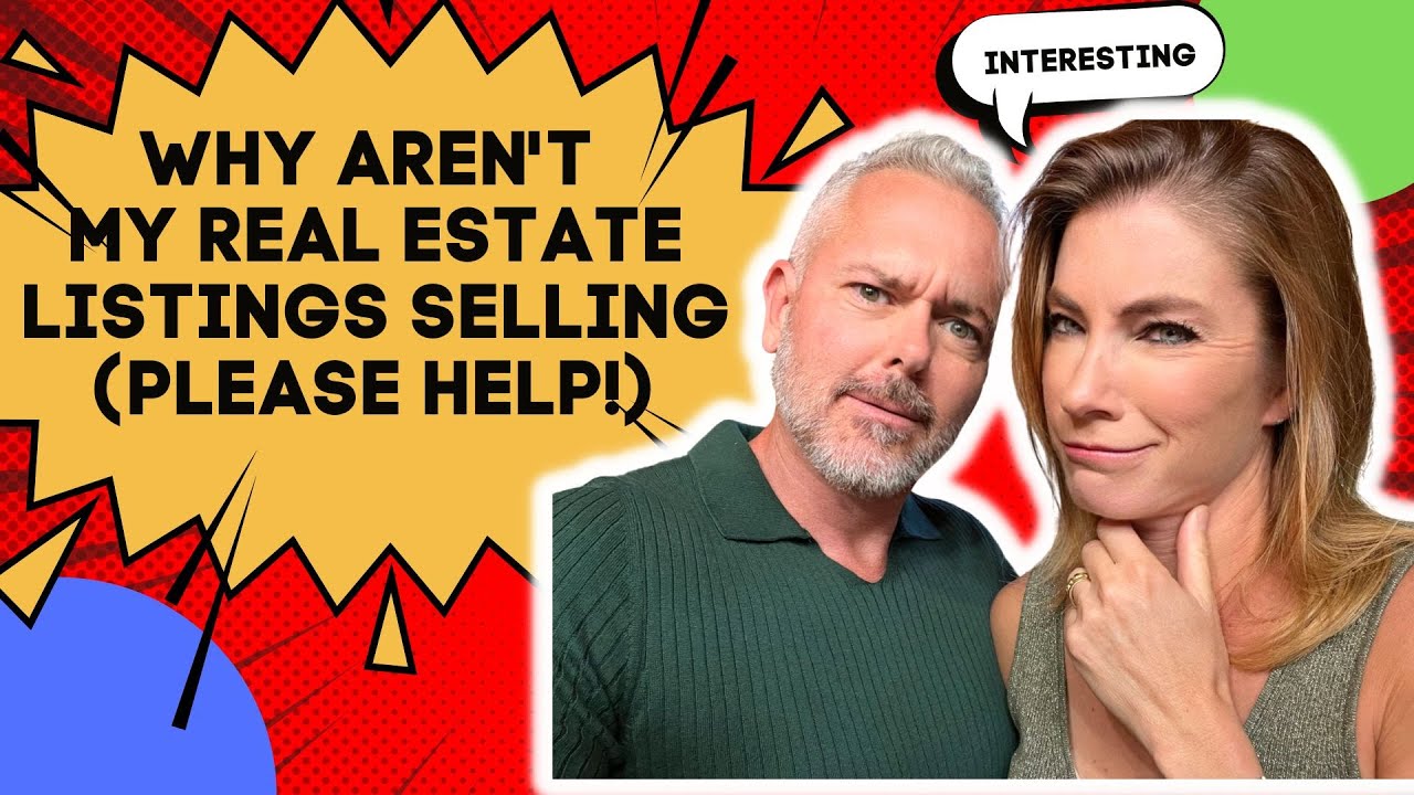 why-aren-t-my-real-estate-listings-selling-please-help