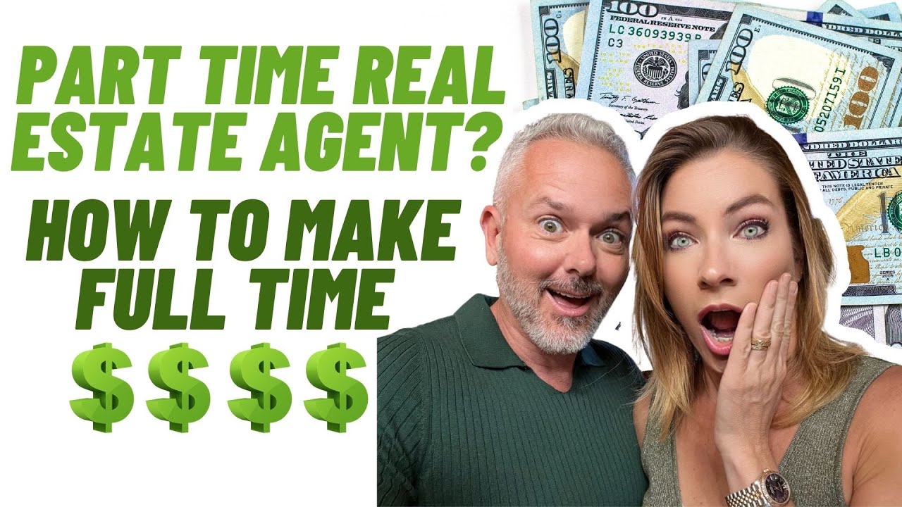 Part Time Real Estate Agent? (How To Make Full Time )